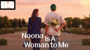 Noona, You Are a Woman to Me