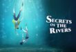 Secrets of the Rivers